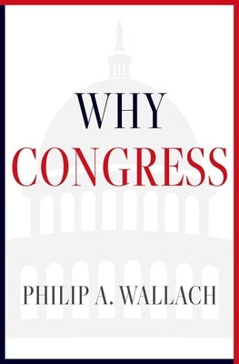 Why Congress by Wallach, Philip A.