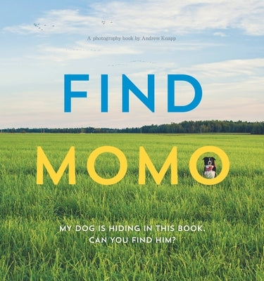 Find Momo: A Photography Book by Knapp, Andrew