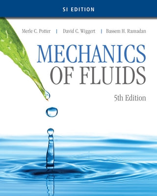 Mechanics of Fluids, Si Edition by Potter, Merle C.