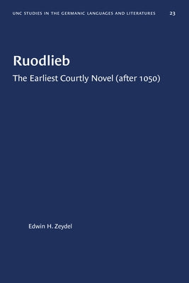 Ruodlieb: The Earliest Courtly Novel (After 1050) by Zeydel, Edwin H.