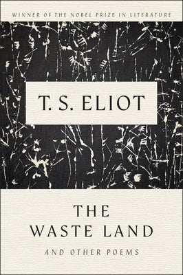 The Waste Land and Other Poems by Eliot, T. S.