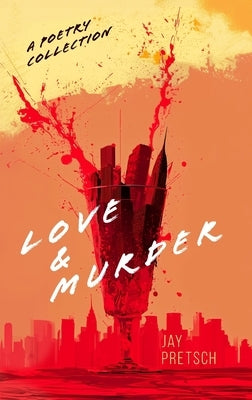 Love & Murder by Pretsch, Jay