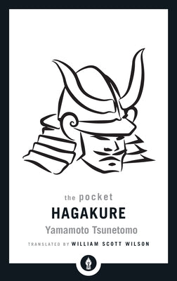 The Pocket Hagakure: The Book of the Samurai by Tsunetomo, Yamamoto