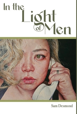 In the Light of Men by Desmond, Sam