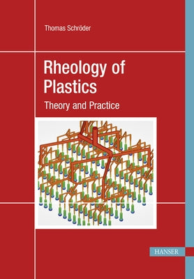 Rheology of Plastics by SchrÃ¶der, Thomas