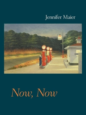 Now, Now by Maier, Jennifer