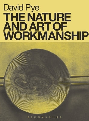 The Nature and Art of Workmanship by Pye, David