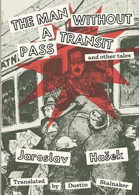 The Man Without a Transit Pass: And Other Tales by Hasek, Jaroslav