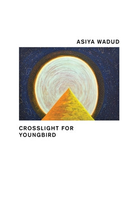 Crosslight for Young Bird by Wadud, Asiya