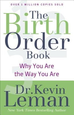 The Birth Order Book: Why You Are the Way You Are by Leman, Kevin