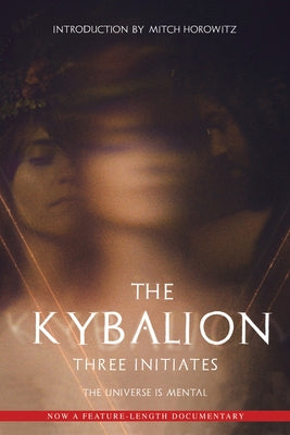 The Kybalion: The Universe Is Mental by Initiates, Three