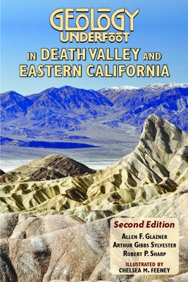 Geology Underfoot in Death Valley and Eastern California by Glazner, Allen F.