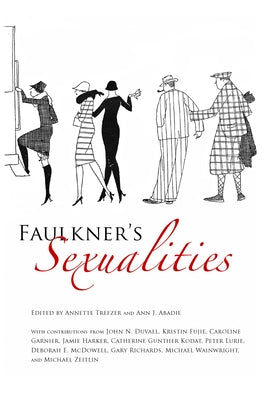 Faulkner's Sexualities: Dana Andrews by Trefzer, Annette