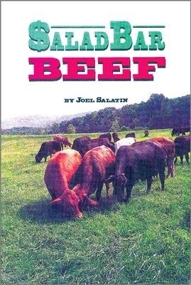 Salad Bar Beef by Salatin, Joel