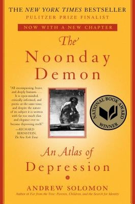 The Noonday Demon: An Atlas of Depression by Solomon, Andrew