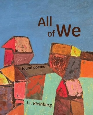 All of We: found poems by Kleinberg, J. I.