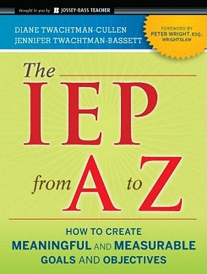 The IEP from A to Z by Twachtman-Cullen, Diane