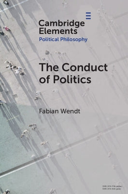 The Conduct of Politics by Wendt, Fabian