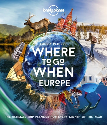 Lonely Planet Lonely Planet's Where to Go When Europe by Planet, Lonely