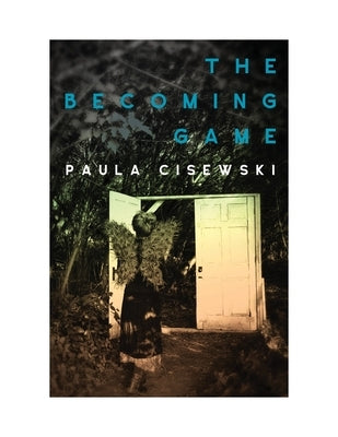 The Becoming Game by Cisewski, Paula