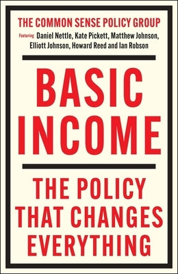Basic Income: The Policy That Changes Everything by Johnson, Matthew