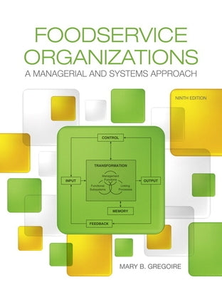 Foodservice Organizations: A Managerial and Systems Approach by Gregoire, Mary