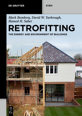Retrofitting: The Energy and Environment of Buildings by Bomberg, Mark