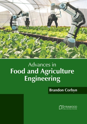 Advances in Food and Agriculture Engineering by Corbyn, Brandon