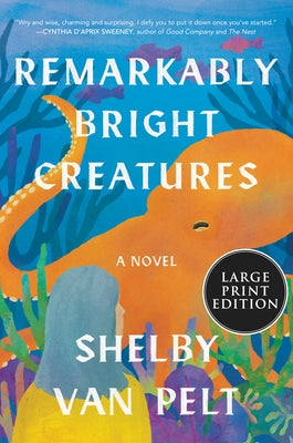 Remarkably Bright Creatures: A Read with Jenna Pick by Van Pelt, Shelby