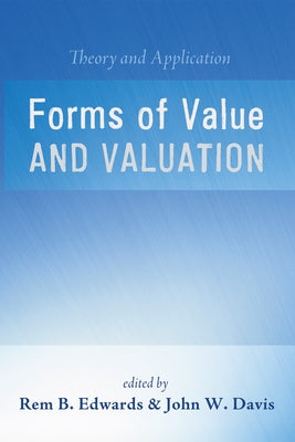 Forms of Value and Valuation by Edwards, Rem B.