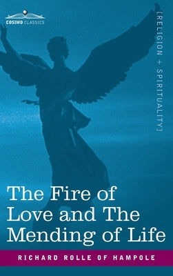 Fire of Love and the Mending of Life by Rolle of Hampole, Richard