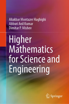 Higher Mathematics for Science and Engineering by Haghighi, Aliakbar Montazer