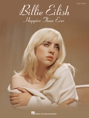 Billie Eilish - Happier Than Ever Easy Piano Songbook by Eilish, Billie