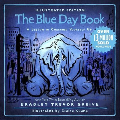 The Blue Day Book Illustrated Edition: A Lesson in Cheering Yourself Up by Greive, Bradley Trevor