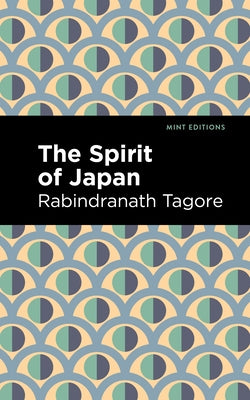 The Spirit of Japan by Tagore, Rabindranath