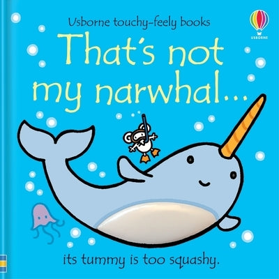 That's Not My Narwhal. by Watt, Fiona