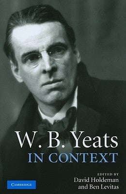 W.B. Yeats in Context by Holdeman, David