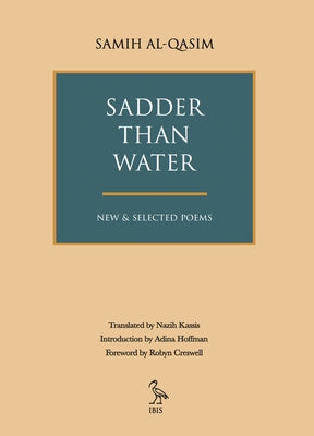 Sadder Than Water: New & Selected Poems by Al-Qasim, Samih