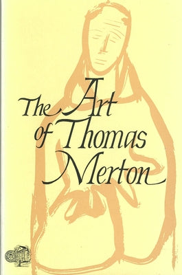 The Art of Thomas Merton by Labrie, Ross