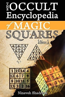 Occult Encyclopedia of Magic Squares: Planetary Angels and Spirits of Ceremonial Magic by Shadrach, Nineveh