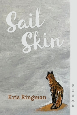 Sail Skin: Poems by Ringman, Kris