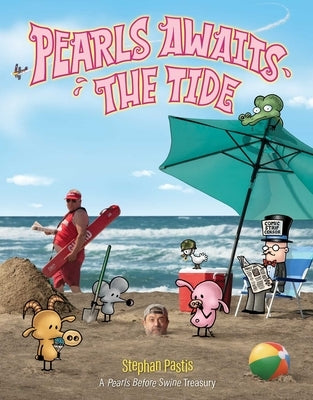 Pearls Awaits the Tide: A Pearls Before Swine Treasury by Pastis, Stephan