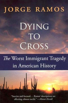 Dying to Cross by Ramos, Jorge