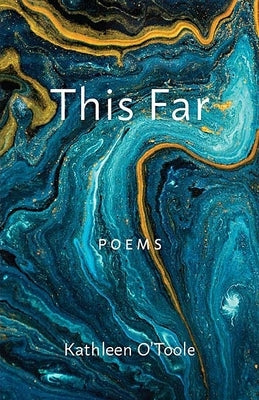 This Far: Poems by O'Toole, Kathleen