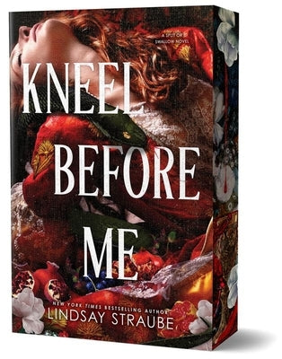 Kneel Before Me (Deluxe Edition) by Straube, Lindsay