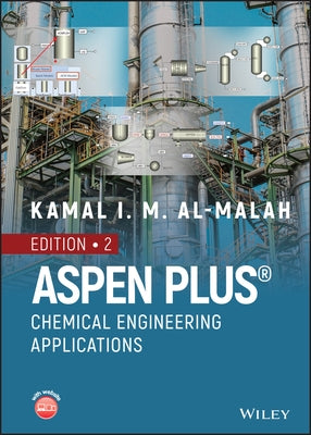 Aspen Plus: Chemical Engineering Applications by Al-Malah, Kamal I. M.