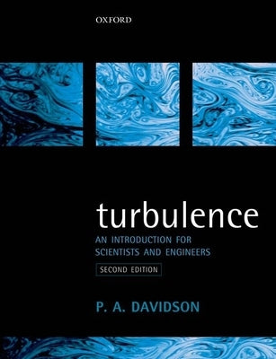 Turbulence: An Introduction for Scientists and Engineers by Davidson, Peter