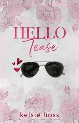 Hello Tease by Hoss, Kelsie