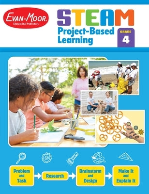 Steam Project-Based Learning, Grade 4 Teacher Resource by Evan-Moor Educational Publishers
