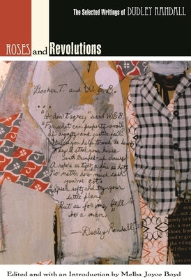 Roses and Revolutions: The Selected Writings of Dudley Randall by Randall, Dudley